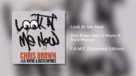 look at me now|Look at Me Now (Chris Brown song) .